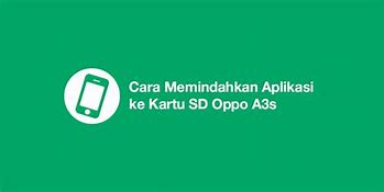 Cara Memindahkan Aplikasi Ke Kartu Sd Oppo A3S